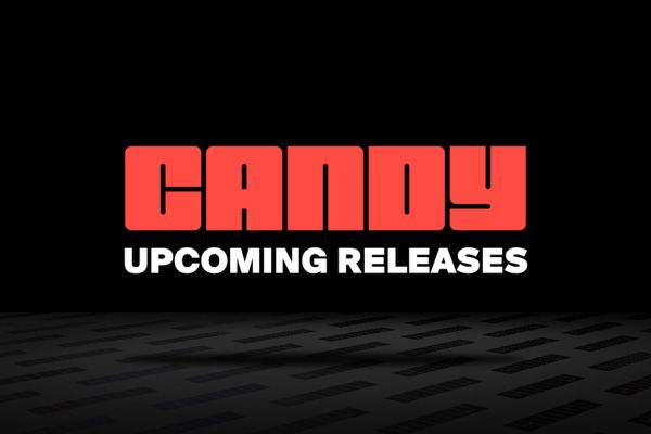 Candy Upcoming Releases